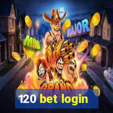 120 bet login